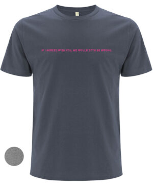 If I agreed with you